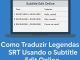Como Traduzir Legendas Srt Google Online