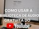 Biblioteca De Áudio Youtube