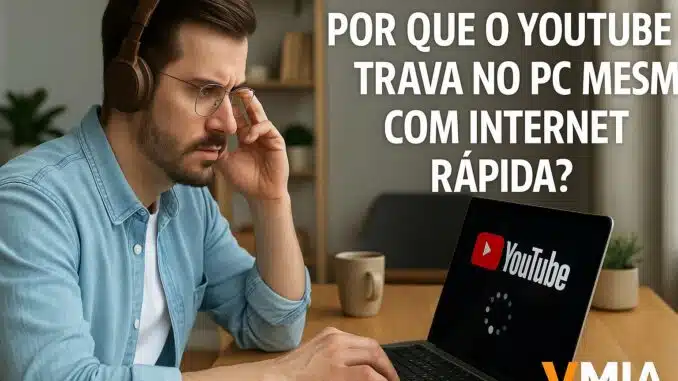 Por que o YouTube trava no PC