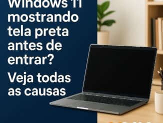 Windows 11 Tela Preta