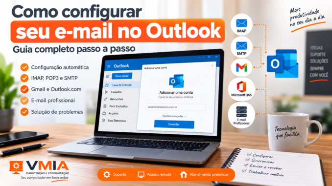 Como configurar e-mail no Outlook com IMAP, POP3, SMTP, Gmail e e-mail profissional